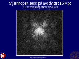 Cluster at 16 Mpc – aperture 10 m